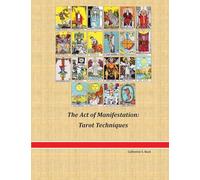 The Act of Manifestation: Tarot Techniques