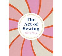 Sonya Philip The Act of Sewing (Tascabile)