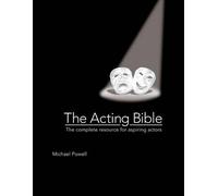 the Acting Bible The Complete Resource for Aspiring Actors (Copertina rigida)