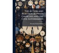 The Action and Reaction Between Churches and the Civil Government