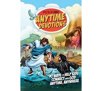 The Action Bible Anytime Devotions: 90 Ways to Help Kids Connect With God Anytime, Anywhere: 1
