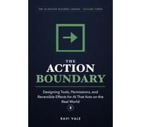 The Action Boundary: Designing Tools, Permissions, and Reversible Effects for AI That Acts on the Real World: 3