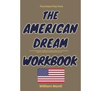 The Action Plan from The American Dream Workbook: How Alexander Green’s Guidance Can Help You Maximize Income, Reduce Expenses, and Secure Lasting Financial Success