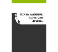 The Active Journaler: Ninja Warrior All-In-One Journal: A Place to Record Your Competition AND Training Goals, Track Your Results & More!