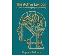 The Active Lexicon: A Guide to Mastering English Vocabulary