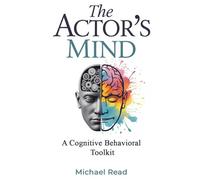 The Actor's Mind: A Cognitive Behavioral Toolkit