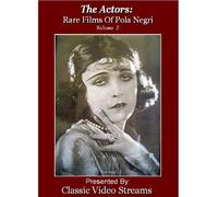The Actors: Rare Films Of Pola Negri Vol.2