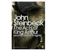 John Steinbeck The Acts of King Arthur and his Noble Knights (Tascabile)