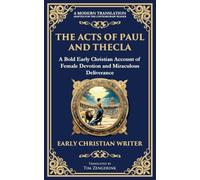The Acts of Paul and Thecla: A Timeless Tale of Faith, Courage, and Devotion: 129