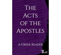 The Acts of the Apostles: A Greek Reader