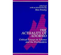 [(The Actuality of Adorno: Critical Essays on Adorno and the Postmodern)] [Author: Max Pensky] published on (May, 1997)