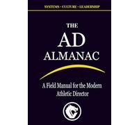 THE AD ALMANAC: A Field Manual for the Modern Athletic Director