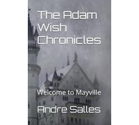 The Adam Wish Chronicles: Welcome to Mayville