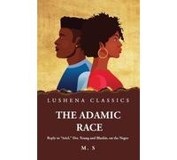 The Adamic Race Reply to "Ariel," Drs. Young and Blackie, on the Neg (Tascabile)