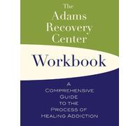 The Adams Recovery Center Workbook (Tascabile) Adams Recovery Center series