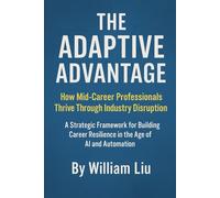 The Adaptive Advantage: How Mid-Career Professionals Thrive Through Industry Disruption
