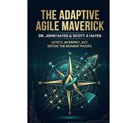 The Adaptive Agile Maverick Doctrine: Leading through Permanent Volatility