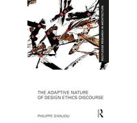 The Adaptive Nature of Design Ethics Discourse