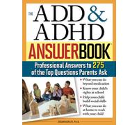 The Add & Adhd Answer Book: Professional Answers to 275 - NUOVO Susan...