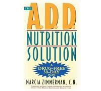 The Add Nutrition Solution: A Drug-Free Thirty-Day Plan: A Drug-Free 30 Da...