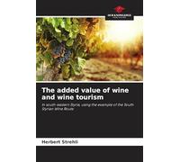 The added value of wine and wine tourism: In south-eastern Styria, using the example of the South Styrian Wine Route