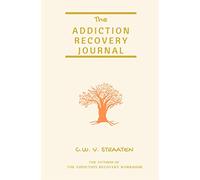 The Addiction Recovery Journal: 366 Days of Transformation, Writing & Reflection