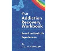 C W V Straaten The Addiction Recovery Workbook (Tascabile)