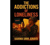 The Addictions of Loneliness