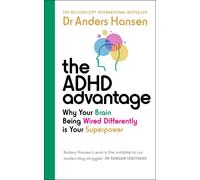 The ADHD Advantage: Why Your Brain Being Wired Differently is Your Superpower-Ha