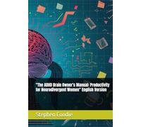"The ADHD Brain Owner's Manual: Productivity for Neurodivergent Women" English Version