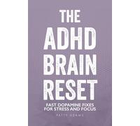 The ADHD Brain Reset: Fast Dopamine Fixes for Stress & Focus