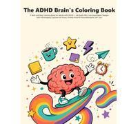 The ADHD Brain's Coloring Book: A Bold and Easy Coloring Book for Adults with ADHD - 40 Quick-Win, Low-Overwhelm Designs with Encouraging Captions for Focus, Anxiety Relief & Neurodivergent Self-Care