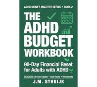 The ADHD Budget Workbook: 90-Day Financial Reset for Adults with ADHD