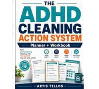 The ADHD Cleaning Action System: A low-friction planner & workbook for adults who want a calmer, cleaner home - without the overwhelm