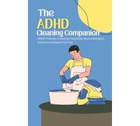 The ADHD Cleaning Companion: ADHD-Friendly Cleaning Checklists, Neurodivergent Solutions & Supportive Tips | 6 × 9 Inches, 110 Pages | Gift for ADHD Minds