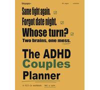 The ADHD Couples Planner: Two brains, one coordination problem - a 26-w ill-in workbook