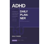 The ADHD Daily Planner: Built for Brains That Work Differently - Daily Brain Dump, 3 Most Important Tasks, Time Blocks, Habit Tracker, and Dopamine ... with ADHD and ADD - Large Print Edition
