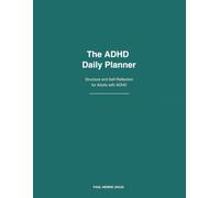The ADHD Daily Planner: Structure and Self-Reflection for Adults with ADHD - 90 Undated Daily Pages