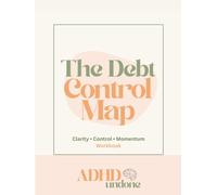 The ADHD Debt Control Map: A Visual Workbook to Track Debt, Reduce Overwhelm and Take Back Control