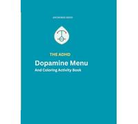 The ADHD Dopamine Menu & Coloring Activity Book: Spark Motivation and Calm Your Nervous System: Spark Motivation and Calm Your Nervous System
