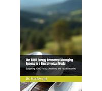 The ADHD Energy Economy: Managing Spoons in a Neurotypical World: Budgeting ADHD Focus, Emotions, and Social Batteries