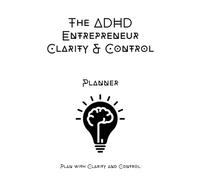 The ADHD Entrepreneur Clarity & Control Planner