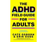 The ADHD Field Guide for Adults