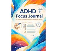 The ADHD Focus Journal: A simple, no-overwhelm daily planner for young adults