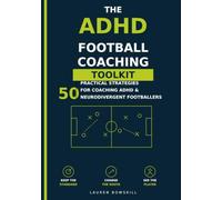 The ADHD Football Coaching Toolkit: 50 Practical Strategies for Coaching ADHD & Neurodivergent Footballers