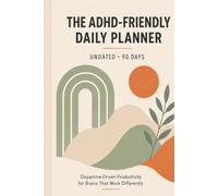 The ADHD-Friendly Daily Planner: Undated 90 Day Focus and Productivity Journal for Neurodivergent Adults | Brain Dump, Dopamine Menu, Habit and ... Weekly Reset (Standard Color Interior)