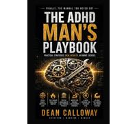 The ADHD Man's Playbook: Focus, Follow-Through, and Getting Your Life Together After a Late Diagnosis