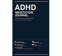 The ADHD Meditation Journal: Meditation & Reflection Practices for Adults with ADHD