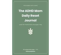 The ADHD Mom Daily Reset Journal: An Undated Daily Planner & Brain Dump Notebook to Quiet the Mental Load