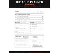 The ADHD Planner for Men: A Simple Daily Focus System for Adults with ADHD - Undated 13-Week Productivity Journal with Anti-Procrastination Tools